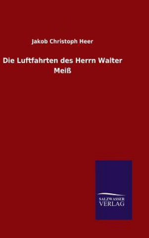 Kniha Luftfahrten des Herrn Walter Meiss Jakob Christoph Heer