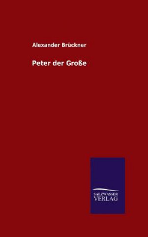 Libro Peter der Grosse Alexander Bruckner