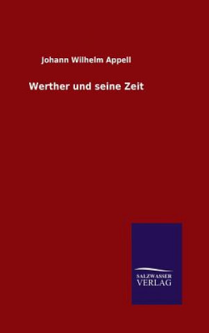 Kniha Werther und seine Zeit Johann Wilhelm Appell