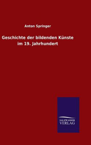 Книга Geschichte der bildenden Kunste im 19. Jahrhundert Anton Springer