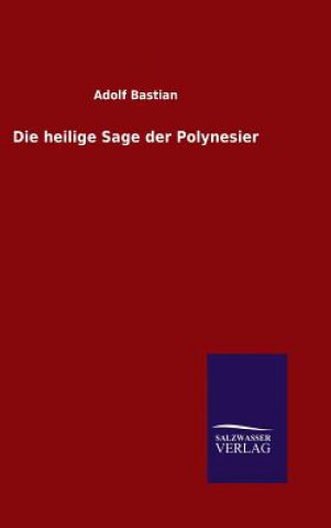 Könyv Die heilige Sage der Polynesier Adolf Bastian