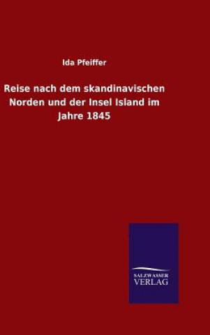 Книга Reise nach dem skandinavischen Norden und der Insel Island im Jahre 1845 Ida Pfeiffer
