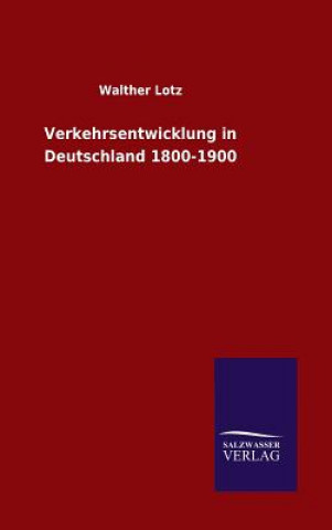 Carte Verkehrsentwicklung in Deutschland 1800-1900 Walther Lotz