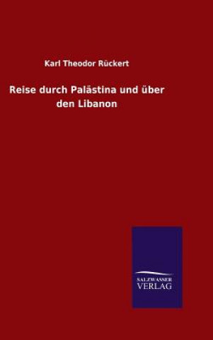 Kniha Reise durch Palastina und uber den Libanon Karl Theodor Ruckert