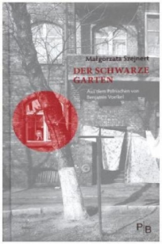 Kniha Der Schwarze Garten Malgorzata Szejnert