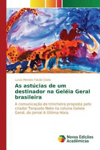 Könyv As astucias de um destinador na Geleia Geral brasileira Mendes Falcao Costa Lucas