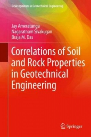 Könyv Correlations of Soil and Rock Properties in Geotechnical Engineering Jay Ameratunga