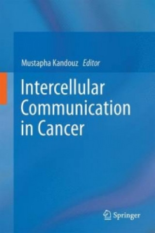 Kniha Intercellular Communication in Cancer Mustapha Kandouz