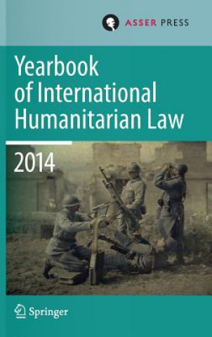 Könyv Yearbook of International Humanitarian Law Volume 17, 2014 Jessica Dorsey