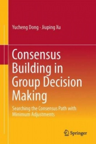 Книга Consensus Building in Group Decision Making Yucheng Dong