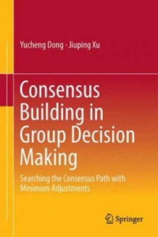 Book Consensus Building in Group Decision Making Yucheng Dong