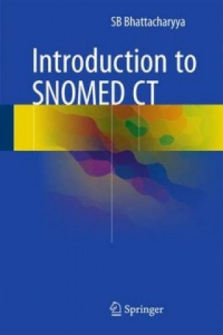 Könyv Introduction to SNOMED CT S. B. Bhattacharyya