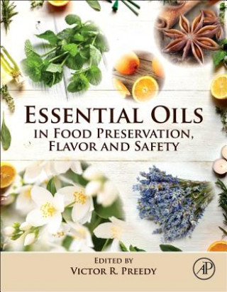 Kniha Essential Oils in Food Preservation, Flavor and Safety Victor Preedy