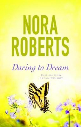 Kniha Daring To Dream Nora Roberts