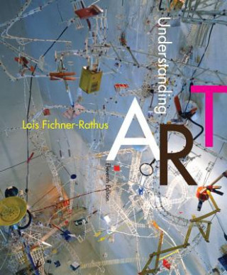 Carte Understanding Art Lois Fichner-Rathus
