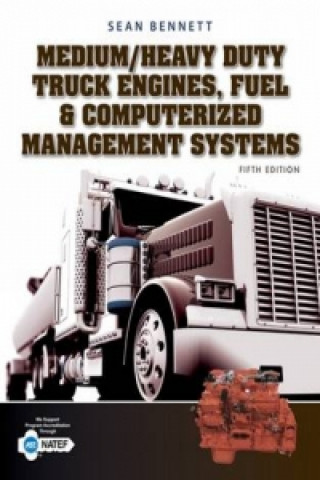 Kniha Medium/Heavy Duty Truck Engines, Fuel & Computerized Management Systems Sean Bennett