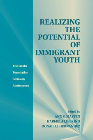 Kniha Realizing the Potential of Immigrant Youth Ann S. Masten