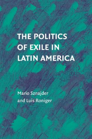 Kniha Politics of Exile in Latin America Mario Sznajder