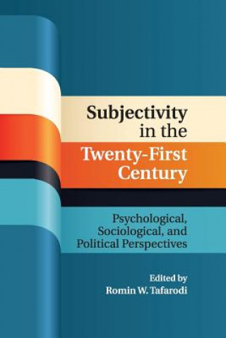 Kniha Subjectivity in the Twenty-First Century Romin W. Tafarodi