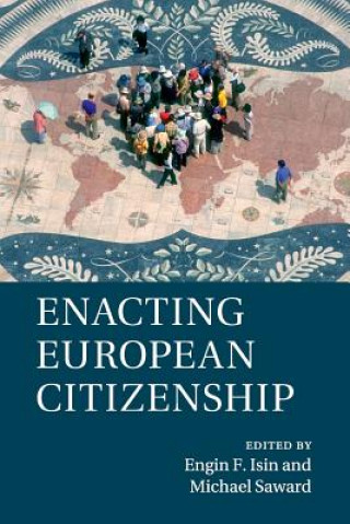 Book Enacting European Citizenship Engin F. Isin