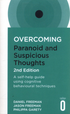 Carte Overcoming Paranoid and Suspicious Thoughts, 2nd Edition Daniel Freeman