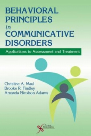 Kniha Behavioral Principles in Communicative Disorders Christine A. Maul