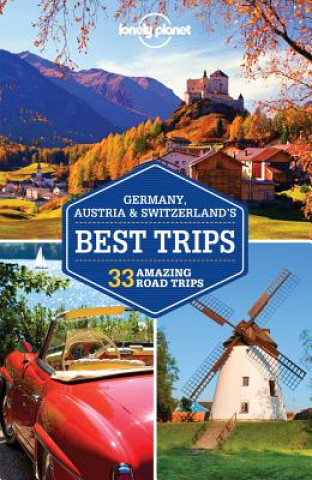 Kniha Lonely Planet Germany, Austria & Switzerland's Best Trips Lonely Planet