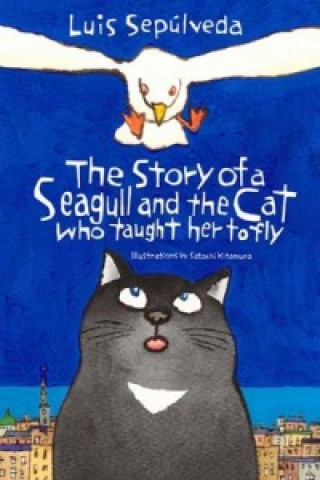 Book Story of a Seagull and the Cat Who Taught Her to Fly Luis Sepúlveda