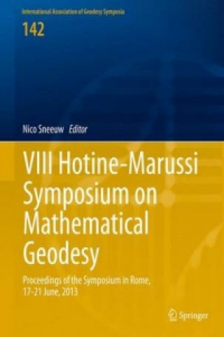 Kniha VIII Hotine-Marussi Symposium on Mathematical Geodesy Nico Sneeuw