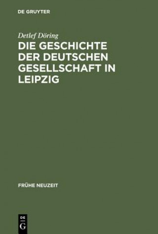 Könyv Geschichte der Deutschen Gesellschaft in Leipzig Detlef Doring