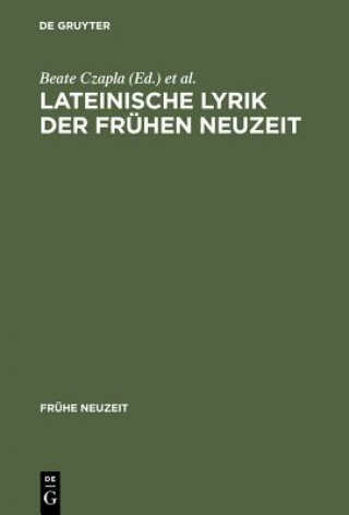 Libro Lateinische Lyrik der Fruhen Neuzeit Beate Czapla