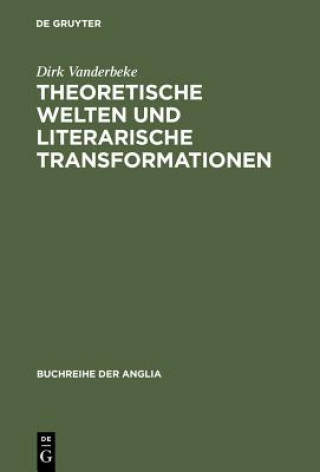 Könyv Theoretische Welten und literarische Transformationen Dirk Vanderbeke