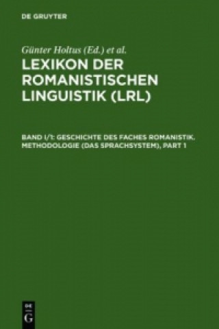 Książka Geschichte Des Faches Romanistik. Methodologie (Das Sprachsystem) Günter Holtus