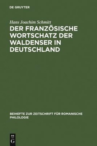 Kniha franzoesische Wortschatz der Waldenser in Deutschland Hans Joachim Schmitt