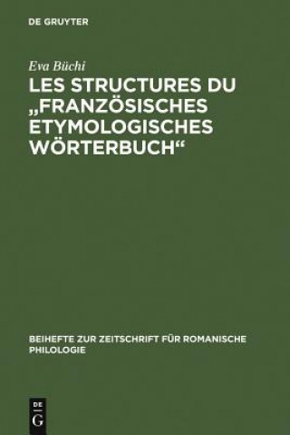 Carte Les Structures Du Franzoesisches Etymologisches Woerterbuch Eva Buchi