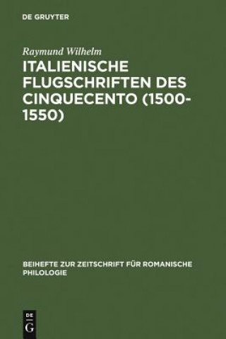 Книга Italienische Flugschriften des Cinquecento (1500-1550) Raymund Wilhelm
