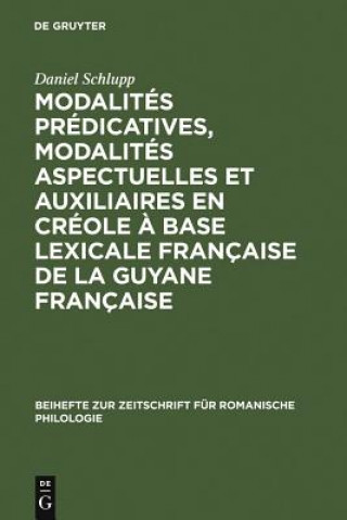 Książka Modalites predicatives, modalites aspectuelles et auxiliaires en creole a base lexicale francaise de la Guyane francaise Daniel Schlupp