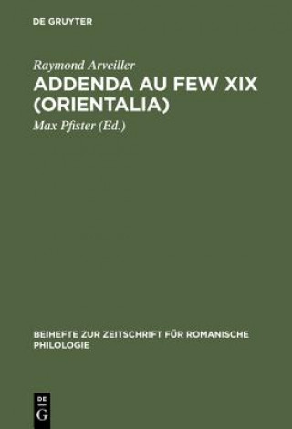 Kniha Addenda au FEW XIX (Orientalia) Raymond Arveiller