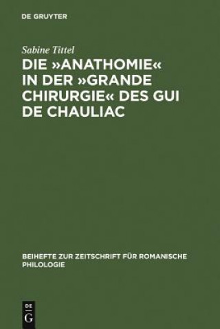 Kniha Die "Anathomie" in der "Grande Chirurgie" des Gui de Chauliac Sabine Tittel