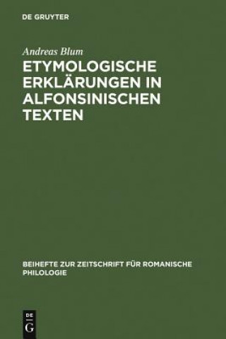 Βιβλίο Etymologische Erklarungen in Alfonsinischen Texten Andreas Blum