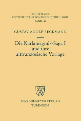 Książka Karlamagnus-Saga I und ihre altfranzoesische Vorlage Gustav Adolf Beckmann