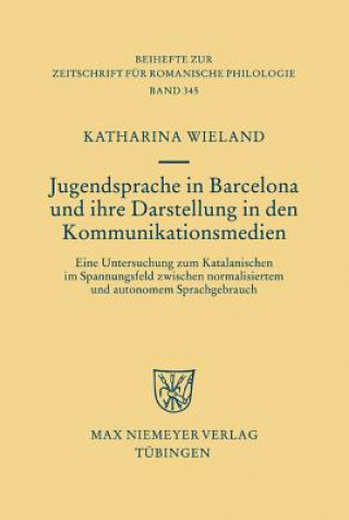 Kniha Jugendsprache in Barcelona und ihre Darstellung in den Kommunikationsmedien Katharina Wieland