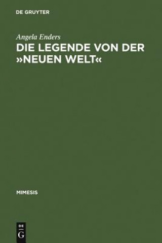 Kniha Die Legende Von Der "Neuen Welt" Angela Enders