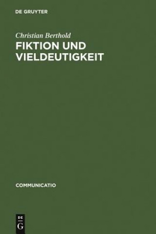 Kniha Fiktion und Vieldeutigkeit Christian Berthold