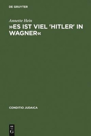 Knjiga "Es Ist Viel 'Hitler' in Wagner" Annette Hein