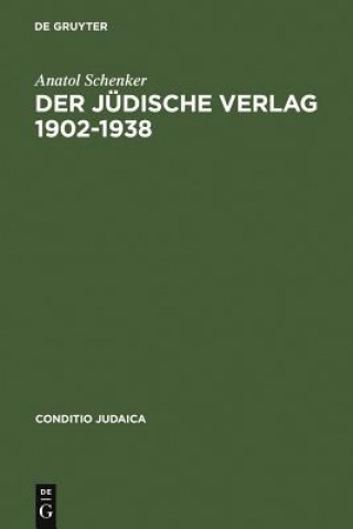 Knjiga Der Judische Verlag 1902-1938 Anatol Schenker