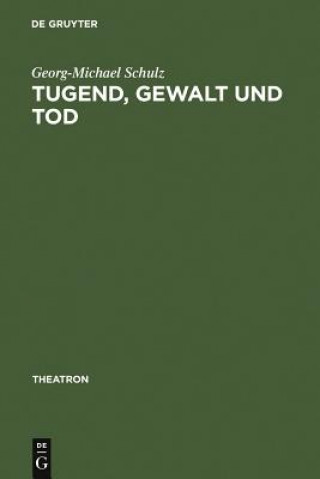 Kniha Tugend, Gewalt und Tod Georg-Michael Schulz