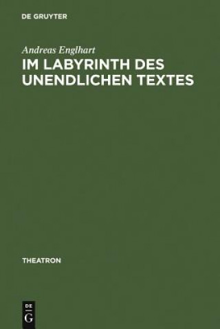 Kniha Im Labyrinth des unendlichen Textes Andreas Englhart