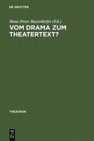 Könyv Vom Drama Zum Theatertext? Hans-Peter Bayerdörfer
