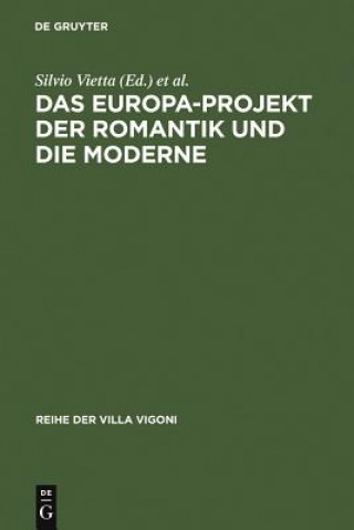 Könyv Europa-Projekt der Romantik und die Moderne Dirk Kemper